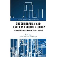 Imagem de Ordoliberalism and European Economic Policy: Between Realpolitik and Economic Utopia