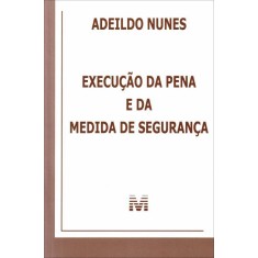 Imagem de Execução da Pena e da Medida de Segurança - Nunes, Adeildo - 9788539201372