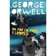 Imagem de Na Pior Em Paris e Londres - Orwell, George - 9788535921601