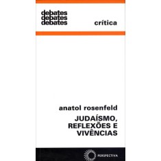 Imagem de Judaísmo, Reflexões e Vivências - Debates - Rosenfeld, Anatol - 9788527309448