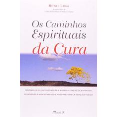Imagem de Os Caminhos Espirituais da Cura - Lima, Ronie - 9788574783383
