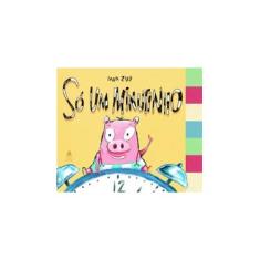 Imagem de Só um Minutinho - Revisado Pelo Novo Acordo Ortográfico - Zigg, Ivan - 9788520922989