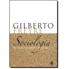 Imagem de Sociologia - Introdução ao Estudo dos seus Princípios - Freyre, Gilberto - 9788588062702