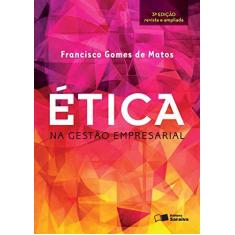 Imagem de Ética Na Gestão Empresarial - Francisco Gomes De Matos - 9788547209797