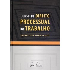 Imagem de Curso de Direito Processual do Trabalho - Garcia, Gustavo Filipe Barbosa - 9788530942564