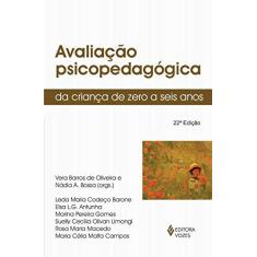 Imagem de Avaliacao Psicopedagogica da Crianca de 0-6 - Oliveira, Vera Barros De - 9788532612632