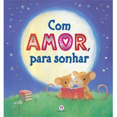 Imagem de Com Amor, Para Sonhar - Nova Ortografia - Cultural, Ciranda - 9788538043591