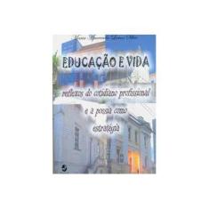 Imagem de Educação e Vida - Maria A. Lemos Siva - 9788574744483