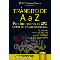 Imagem de Trânsito de a A Z. Para Instrutores de CFC. Centros de Formação de Condutores - Ordeli Savedra Gomes - 9788536278827