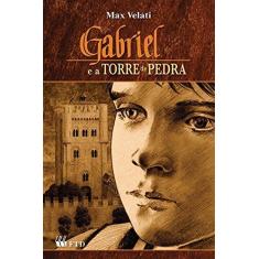 Imagem de Gabriel e a Torre de Pedra - Série Espelhos - Max Velati - 9788532268235