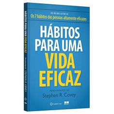Imagem de Hábitos Para Uma Vida Eficaz - Covey, Stephen R. - 9788576849926