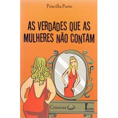 Imagem de As Verdades que as Mulheres Não Contam - Porto, Priscila - 9788527409414