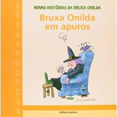 Imagem de Bruxa Onilda em Apuros - Novas Histórias da Bruxa Onilda - Capdevila, Roser - 9788526250697