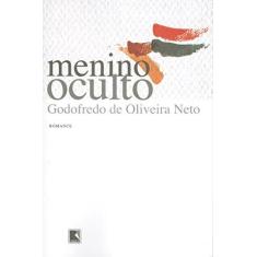 Imagem de Menino Oculto - Oliveira Neto, Godofredo - 9788501072016