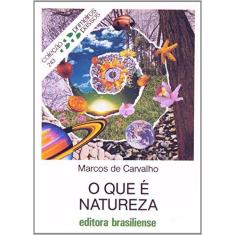 Imagem de O Que É Natureza - Col. Primeiros Passos - Carvalho, Marcos De - 9788511012439