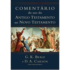 Imagem de Comentário do Uso do Antigo Testamento No Novo Testamento - Carson, D. A. ; Beale, G. K. - 9788527505550