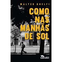 Imagem de Como nas Manhãs de Sol - Walter Ghelfi - 9788593058554