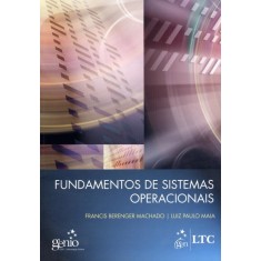 Imagem de Fundamentos De Sistemas Operacionais - Machado, Francis Berenger; Maia, Luiz Paulo - 9788521609490