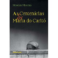 Imagem de As Centenárias & Maria do Caritó - Moreno, Newton - 9788578160470