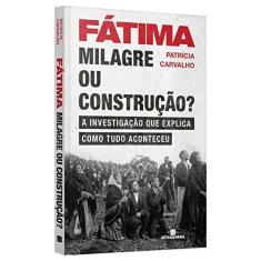 Imagem de Fátima - Milagre Ou Construção? - Carvalho, Patrícia - 9788528622034