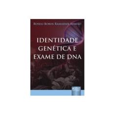 Imagem de Identidade Genética e Exame de Dna - Ahmad, Roseli Borin Ramadan - 9788536227078