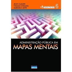 Imagem de Administração Pública Em Mapas Mentais - Jean Claude; Leite, Marcelo; Strauss, Thiago - 9788576269021