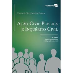 Imagem de Ação Civil Pública E Inquérito Civil - 6ª Ed. 2017 - Motauri Ciocchetti De Souza - 9788547219536