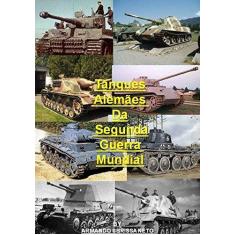 Imagem de Tanques Alemães da Segunda Guerra Mundial - Armando Sbrissa Neto - 9788547101053