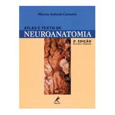 Imagem de Atlas e Texto de Neuroanatomia - Carneiro, Marcos Antonio - 9788520415290