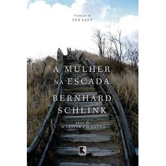 Imagem de A Mulher Na Escada - Schlink,bernhard - 9788501112323