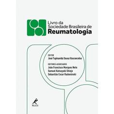 Imagem de LIVRO DA SOCIEDADE BRASILEIRA DE REUMATOLOGIA - Marques Neto, Joao Francisco  / Vasconcelos, Jose Tupinamba Sousa  / Shinjo, Samuel Katsuyuki - 9788520457474