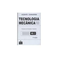 Imagem de Tecnologia Mecanica Vol. 2 - Chiaverini, Vicente - 9780074500903
