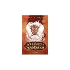 Imagem de A Profecia de Samsara - Letícia Vilela - 9788565383912