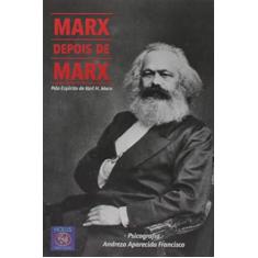 Imagem de Marx Depois de Marx. Pelo Espírito de Karl Marx - Andreza Aparecida Francisco - 9788555731440