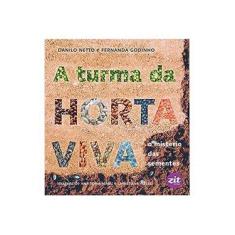 Imagem de A Turma Da Horta Viva - "netto, Danilo" - 9788579330445