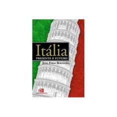 Imagem de Itália - Presente e Futuro - Bertonha, Joao Fabio - 9788572446556