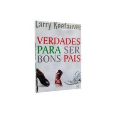 Imagem de Verdades para Ser Bons Pais - 2004 - Keefauver, Larry - 9798598303177