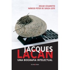 Imagem de Jacques Lacan - Uma Biografia Intelectual - Leite, Marcio Peter De Souza; Cesarotto, Oscar - 9788573213201
