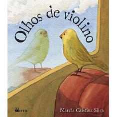 Imagem de Olhos de Violino - Série Isto e Aquilo - Silva, Marcia Cristina - 9788532261427