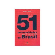 Imagem de (As) 51 Personalidades (Mais) Marcantes do Brasil - Joaci Goes - 9788574752297