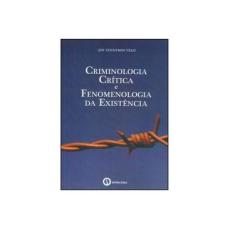 Imagem de Criminologia Crítica e Fenomenologia da Existência - Velo,joe - 9788555440946
