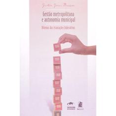 Imagem de Gestao Metropolitana e Autonomia Municipal - David Camargo Machado - 9788560778485