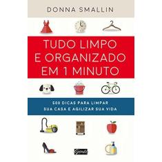 Imagem de Tudo Limpo e Organizado em 1 Minuto - Donna Smallin - 9788545200772