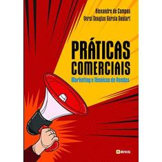 Imagem de Práticas Comerciais. Marketing e Técnicas de Vendas - Alexandre De Campos - 9788536527338
