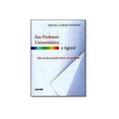Imagem de Sou Professor Universitario E Agora? - Capa Comum - 9788573782134