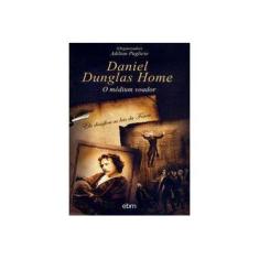Imagem de Daniel Dunglas Home - o Médium Voador - Pugliese, Adilton - 9788564118317