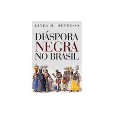 Imagem de Diáspora Negra no Brasil - Linda M. Heywood - 9788572443944