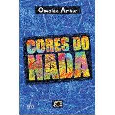 Imagem de Cores do Nada - Vieira, Osvaldo Arthur Menezes - 9788565909457