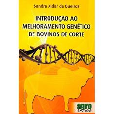 Imagem de Introdução ao Melhoramento Genético de Bovinos de Corte - Queiroz, Sandra Aidar De - 9788598934129