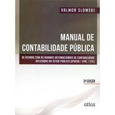 Imagem de Manual de Contabilidade Pública - 3ª Ed. 2013 - Slomski, Valmor - 9788522478422